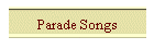 Parade Songs